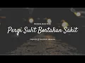 Pergi Sulit Bertahan Sakit : Puisi Wsntr Hehanusa