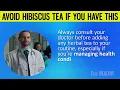 NEVER DRINK Hibiscus Tea If You Suffer From These 5 Health Problems!