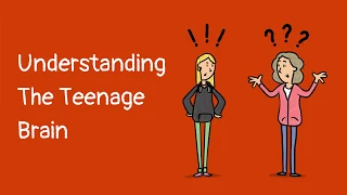 Understanding The Teenage Brain