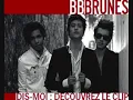 BB Brunes - Dis moi