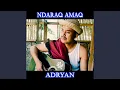 Download Lagu Ndaraq Amaq ADRYAN