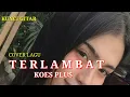 Lagu Terlambat ( Koes Plus ) - Cover Lagu.