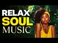 Download Lagu SOUL DEEP | Soulful R\u0026B \u0026 Chill Grooves | Music for Focus \u0026 Positive Energy