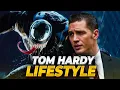 Tom Hardy s Real Life in 2025 Net Worth Cars Mansion Life Beyond Venom