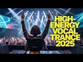 Lagu High-Energy Vocal Trance 2025 | Brand New Euphoric Uplifting Trance Mix