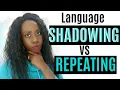 Shadowing Technique Vs Repeating HOW and WHEN to use these language-learning methods