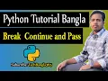 Python Tutorial Bangla 41 Break Continue and Pass