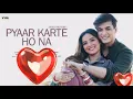 Pyaar Karte Ho Na Mp3 | Mohsin Khan, Jasmin Bhasin | Stebin Ben | S, Ghoshal |J,Mohsin, Danish Sabri