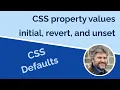 CSS unset revert and initial property values