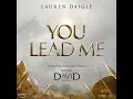 You Lead Me - Lauren Daigle, House Of David & Wonder Project