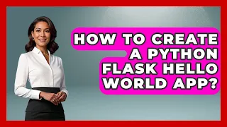 How To Create A Python Flask Hello World App - Python Code School