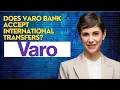 Does Varo bank accept international transfers