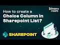 How To Create A Choice Column In SharePoint List Microsoft SharePoint List Column Types