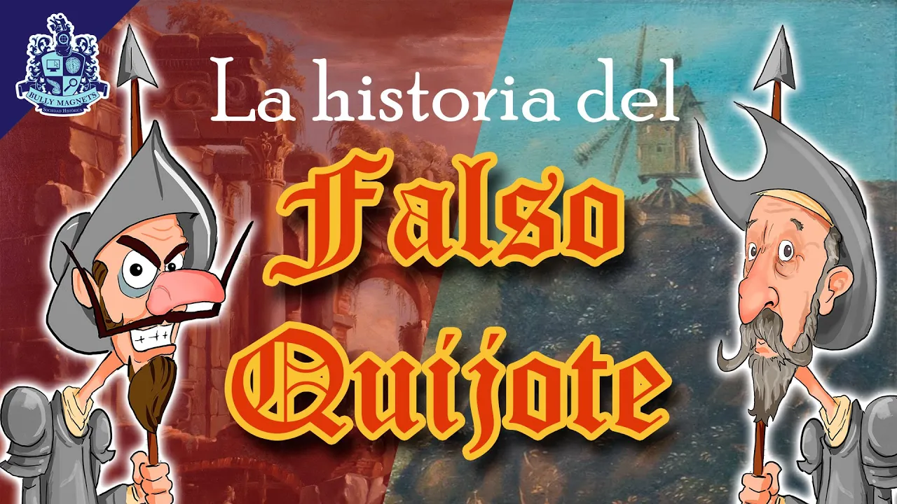 El Quijote falso: El Quijote de Avellaneda - Bully Magnets - Historia Documental