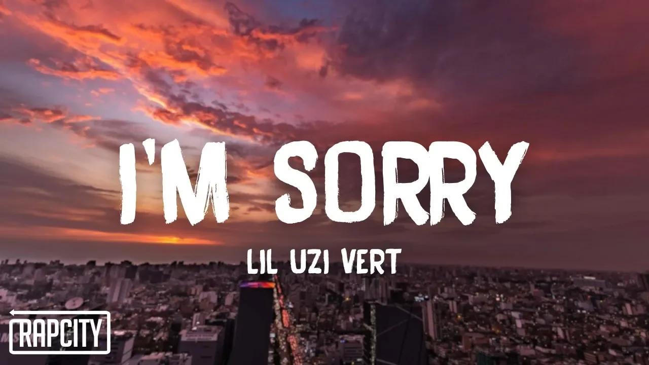 Lil Uzi Vert - I'm Sorry (Lyrics)