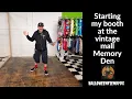 Starting my booth at the vintage mall Memory Den