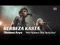 Lagu Berbeza Kasta - Thomas Arya \