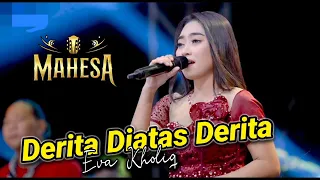 derita diatas derita eva kholiq mahesa music terbaru mojokerto dhehan audio