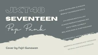 Download JKT48 - Seventeen (Cover by Fajri Gunawan) MP3