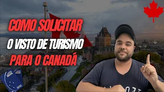 GUIA COMPLETO: Como Solicitar o VISTO de Turismo CANADENSE - Passo a Passo e Requisitos