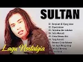 Lagu SULTAN Full Album Terbaik | Lagu Nostalgia 90an | Lagu Cinta \u0026 Galau Berpisah Di Ujung Jalan #lyrics