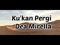 Lagu Ku'kan Pergi - Dea Mirella cover by Ressa (lirik)