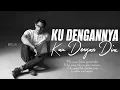 Download Lagu Afgan - Ku Dengannya Kau Dengan Dia lirik