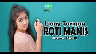 Download (KARAOKE) Liony Tarigan - Roti Manis (Audio HQ 100%) MP3