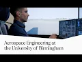 Why Study Aerospace Engineering University of Birmingham