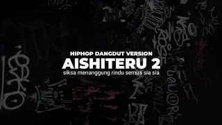 aishiteru 2 hipdut koplo version siksa menanggung rindu semua sia sia 