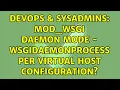 DevOps SysAdmins mod - wsgi daemon mode