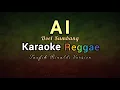 Download Lagu Ai - Doel Sumbang | Karaoke Reggae | Taufik Rinaldi Version