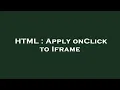 HTML Apply onClick to Iframe