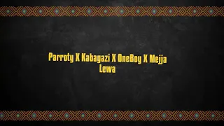 parroty x kabagazi x oneboy x mejja lewa lyrics video 