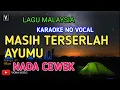Download Lagu MASIH TERSERLAH AYUMU ( NADA CEWEK ) KARAOKE KUMPULAN EXISTS | LIRIK LAGU MALAYSIA