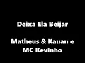 Matheus e Kauan e Mc Kevinho - Deixa Ela Beijar (Kevinho)