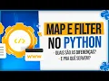Map e Filter no Python - Diferencas e Para que Serve