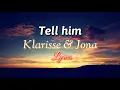 Download Lagu Tell Him - Klarisse \u0026 Jona (Lyrics Video)