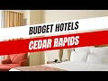 Best Budget Hotels in Cedar Rapids