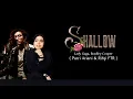 Download Lagu Shallow - Lady Gaga, Bradley Cooper, ( Putri Ariani \u0026 Rifqi FTR  Cover)