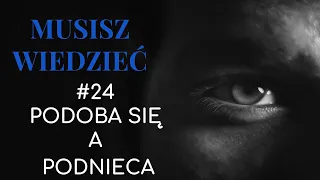 Musisz wiedzieć || #24 To co lubią a co je podnieca to ...