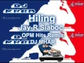 Download Lagu Hiling Jay R Siaboc OPM Hits Remix DJMHAR