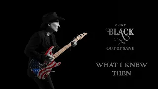 Download Clint Black - What I Knew Then (Official Audio) MP3