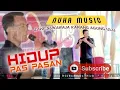 Download Lagu HIDUP PAS PASAN || NUHA MUSIC || DESA SUKARAJA KARANG AGUNG ULU  | WD '\