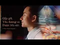 Download Lagu Gặp gỡ, Yêu đương và Được bên em | Phan Mạnh Quỳnh (Official MV)