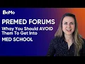 Premed 101 Forums - Why You Should Avoid Them to Get into Med School