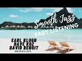 Download Lagu Smooth Jazz | Earl Klugh David Benoit Dave Koz