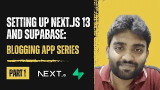 Setting Up Next.js 13 & Supabase: Blogging App Series - Part 1 | Reactjs Tutorial