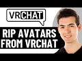 HOW TO RIP AVATARS FROM VRCHAT 2026 FULL GUIDE