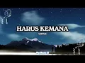 CHNCE – Harus Kemana (Lirik Video) | Lagu Galau Bikin Baper!